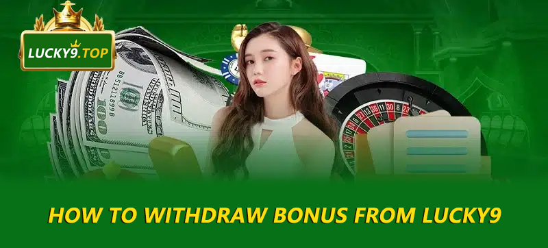 How to withdraw bonus from LUCKY9