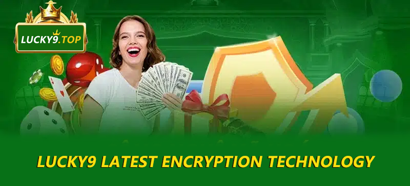 Lucky9 latest encryption technology